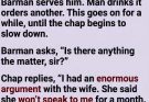 A man sat sadly drinking at the bar after a huge fight with his wife… but his reason for being upset had the bartender completely fooled.